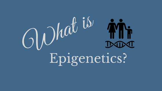 Epigenetics – The Science Behind Your Gene and Lifestyle Interactions